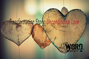Transformation Story: Unconditional Love